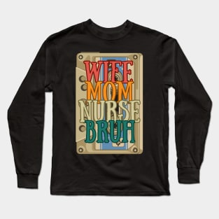 Wife Mom Nurse Bruh - Superpowers United Long Sleeve T-Shirt